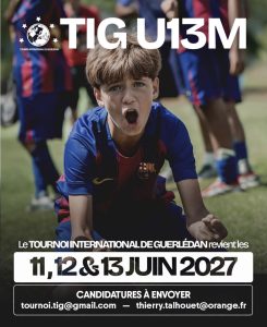 ⚽ Tournoi International de Guerlédan – TIG U13M 2027 🌍🏆